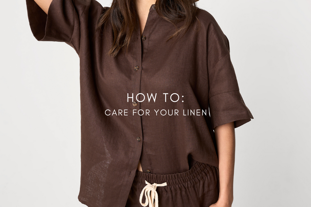 HOW TO: Care for your Linen